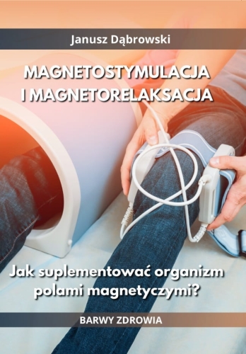 Okładka książki Janusza Dąbrowskiego „Magnetostymulacja i Magnetorelaksacja”
